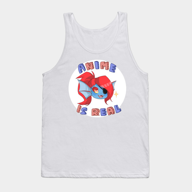 Undyne - Anime is real - Anime - Tank Top | TeePublic